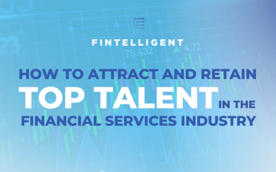 How to Attract and Retain Top Talent in the Financial Services Industry